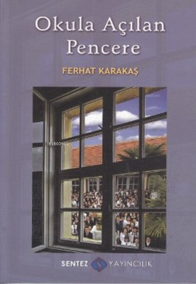 Okula Açılan Pencere - Ferhat Karakaş | Yeni ve İkinci El Ucuz Kitabın