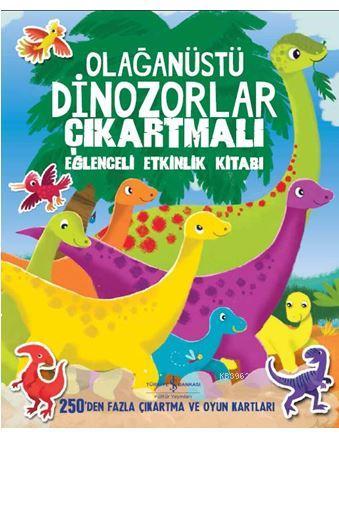 Olağanüstü Dinozorlar Çıkartmalı Eğlenceli Etkinlik Kitabı - Kolektif-