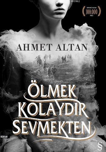 Ölmek Kolaydır Sevmekten - Ahmet Altan | Yeni ve İkinci El Ucuz Kitabı