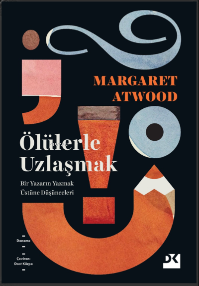 Ölülerle Uzlaşmak - Margaret Atwood | Yeni ve İkinci El Ucuz Kitabın A