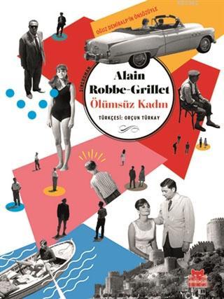 Ölümsüz Kadın - Alain Robbe Grillet | Yeni ve İkinci El Ucuz Kitabın A