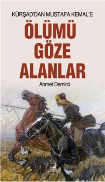 Ölümü Göze Alanlar - Ahmet Demirci | Yeni ve İkinci El Ucuz Kitabın Ad
