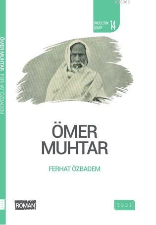 Ömer Muhtar (Biyografik Roman) - Ferhat Özbadem | Yeni ve İkinci El Uc