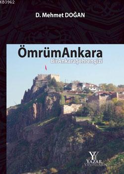 Ömrüm Ankara - D. Mehmet Doğan | Yeni ve İkinci El Ucuz Kitabın Adresi