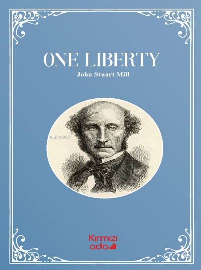 One Liberty - John Stuart Mill | Yeni ve İkinci El Ucuz Kitabın Adresi