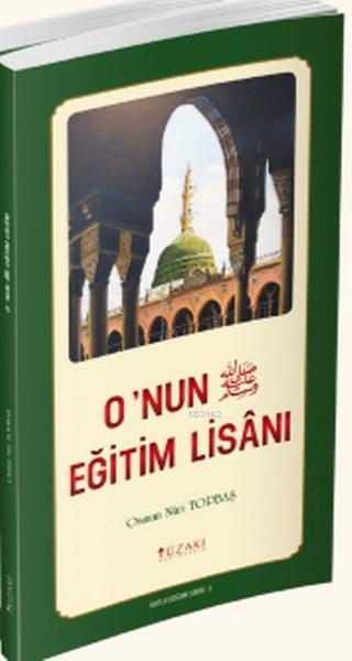O'nun Eğitim Lisanı - Osman Nuri Topbaş | Yeni ve İkinci El Ucuz Kitab