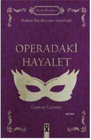 Operadaki Hayalet - Gaston Leroux | Yeni ve İkinci El Ucuz Kitabın Adr