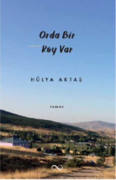 Orda Bir Köy Var - Hülya Aktaş | Yeni ve İkinci El Ucuz Kitabın Adresi