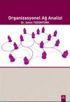 Organizasyonel Ağ Analizi - Selim Tüzüntürk | Yeni ve İkinci El Ucuz K