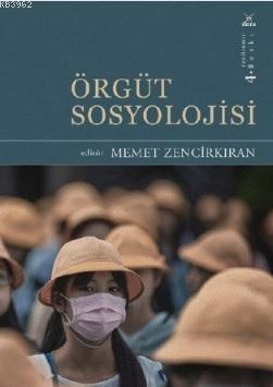 Örgüt Sosyolojisi - Memet Zencirkıran | Yeni ve İkinci El Ucuz Kitabın