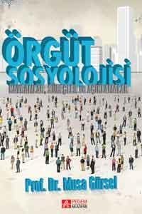 Örgüt Sosyolojisi - Musa Gürsel | Yeni ve İkinci El Ucuz Kitabın Adres