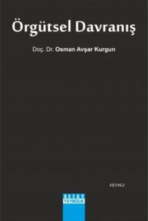 Örgütsel Davranış - Osman Avşar Kurgun | Yeni ve İkinci El Ucuz Kitabı