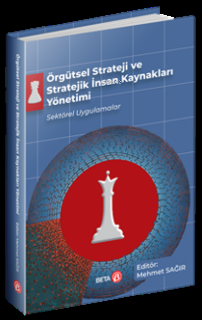 Örgütsel Strateji ve Stratejik İnsan Kaynakları Yönetimi - Mehmet Sağı