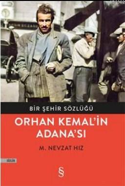 Orhan Kemal'in Adana'sı - M. Nevzat Hız | Yeni ve İkinci El Ucuz Kitab