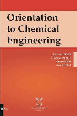 Orientation to Chemical Engineering - Sümer M. Peker | Yeni ve İkinci 
