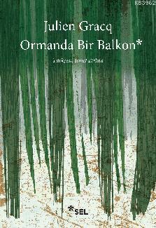 Ormanda Bir Balkon - Julien Gracq | Yeni ve İkinci El Ucuz Kitabın Adr