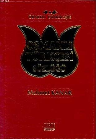 Osmanlı Türkçesi Sözlüğü - Mehmet Kanar | Yeni ve İkinci El Ucuz Kitab