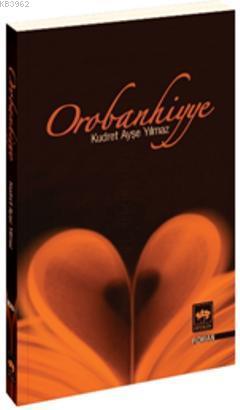 Orobanhiyye - Kudret Ayşe Yılmaz | Yeni ve İkinci El Ucuz Kitabın Adre