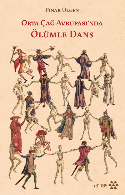Orta Çağ Avrupası’nda Ölümle Dans - Pınar Ülgen | Yeni ve İkinci El Uc