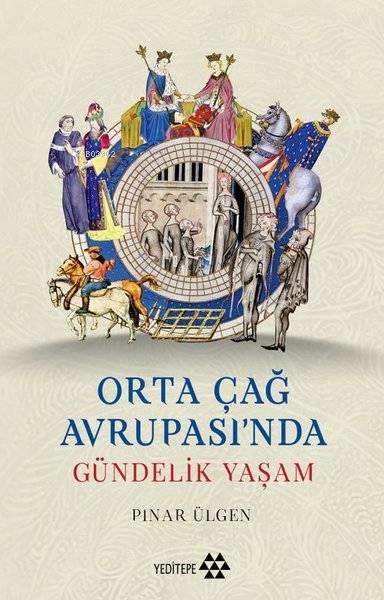 Orta Çağ Avrupası'nda Gündelik Yaşam - Pınar Ülgen | Yeni ve İkinci El