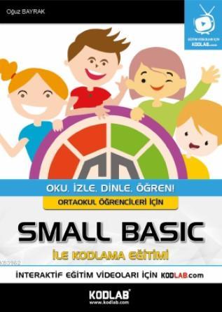 Ortaokullar için Small Basic ile Kodlama Eğitim - Oğuz Bayrak | Yeni v