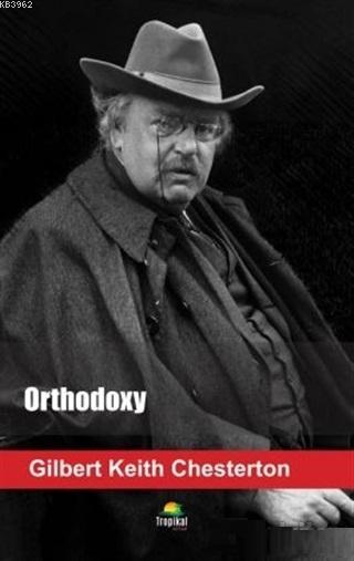 Orthodoxy - Gilbert Keith Chesterton | Yeni ve İkinci El Ucuz Kitabın 