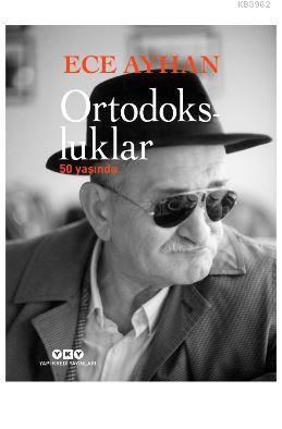 Ortodoksluklar 50 Yaşında - Ayhan Ece | Yeni ve İkinci El Ucuz Kitabın