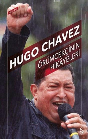 Örümcekçinin Hikâyeleri - Hugo Chavez | Yeni ve İkinci El Ucuz Kitabın