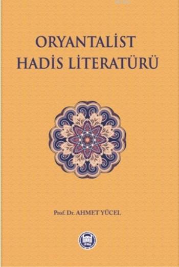 Oryantalist Hadis Literatürü - Ahmet Yücel | Yeni ve İkinci El Ucuz Ki
