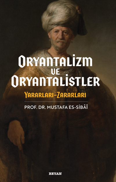 Oryantalizm ve Oryantalistler - Mustafa Sibai | Yeni ve İkinci El Ucuz