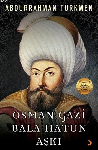 Osman Gazi Bala Hatun Aşkı - Abdurrahman Türkmen | Yeni ve İkinci El U