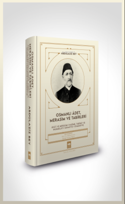 Osmanlı Âdet, Merasim ve Tabirleri - Abdülaziz Bey | Yeni ve İkinci El