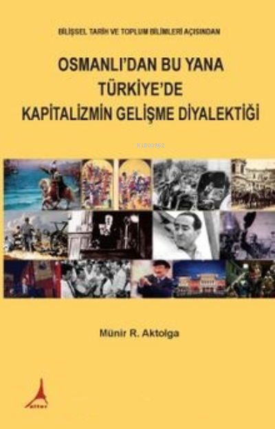 Osmanlı’dan Bu Yana Türkiye’de;Kapitalizmin Gelişme Diyalektiği - Müni