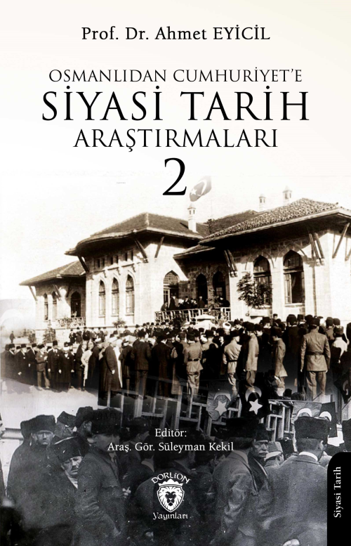 Osmanlı’dan Cumhuriyet’e Siyasi Tarih Araştırmaları 2 - Ahmet Eyicil |