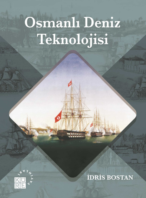 Osmanlı Deniz Teknolojisi - İdris Bostan | Yeni ve İkinci El Ucuz Kita