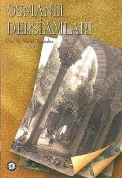Osmanlı Dersiamları - Murat Akgündüz | Yeni ve İkinci El Ucuz Kitabın 