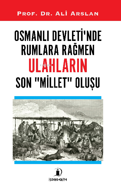 Osmanlı Devlet'inde Rumlara Rağmen Ulahların Son Millet Oluşu - Ali Ar