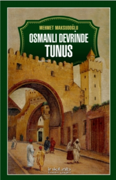Osmanlı Devrinde Tunus - Mehmet Maksudoğlu | Yeni ve İkinci El Ucuz Ki
