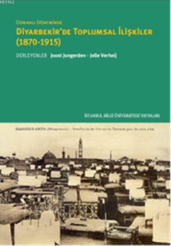 Osmanlı Döneminde Diyarbekir'de Toplumsal İlişkiler (1870-1915) - Joos