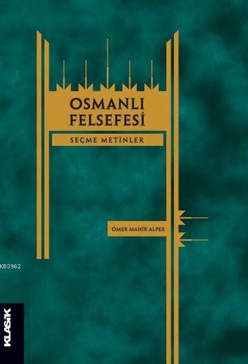 Osmanlı Felsefesi - Ömer Mahir Alper | Yeni ve İkinci El Ucuz Kitabın 