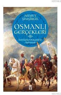 Osmanlı Gerçekleri 2 - Ahmet Şimşirgil | Yeni ve İkinci El Ucuz Kitabı