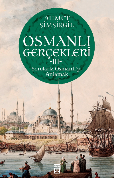 Osmanlı Gerçekleri 3 - Ahmet Şimşirgil | Yeni ve İkinci El Ucuz Kitabı