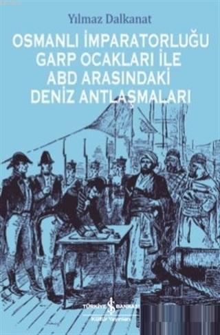 Osmanlı İmparatorluğu Garp Ocakları İle ABD Arasındaki Deniz Antlaşmal