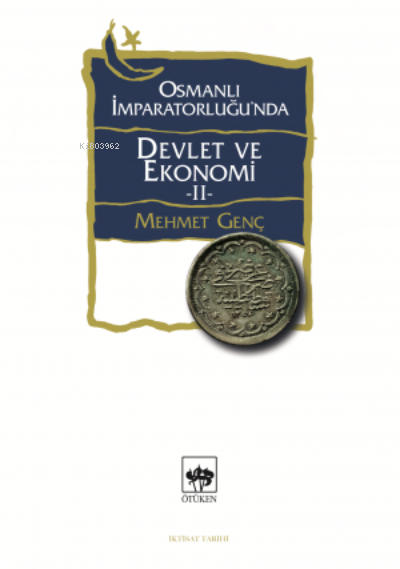 Osmanlı İmparatorluğu’nda Devlet ve Ekonomi 2 - Mehmet Genç | Yeni ve 