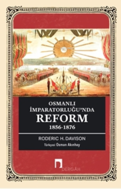 Osmanlı İmparatorluğu’nda Reform 1856-1876 - Roderic H. Davison | Yeni