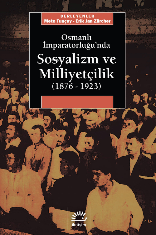 Osmanlı İmparatorluğu'nda Sosyalizm ve Milliyetçilik (1876-1923) - Met