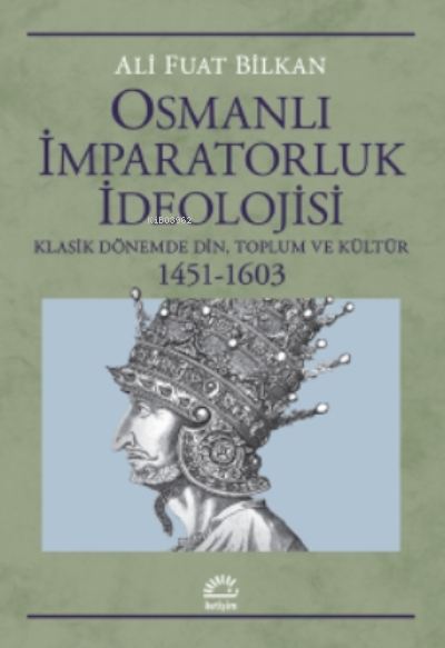 Osmanlı Imparatorluk Ideolojisi - Ali Fuat Bilkan | Yeni ve İkinci El 