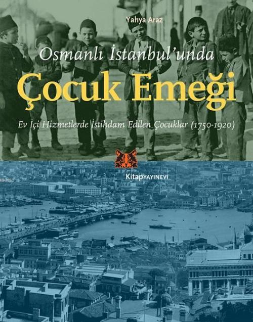 Osmanlı İstanbul'unda Çocuk Emeği - Yahya Araz | Yeni ve İkinci El Ucu