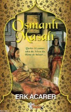 Osmanlı Masalı - Erk Acarer | Yeni ve İkinci El Ucuz Kitabın Adresi