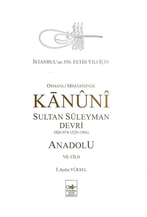 Osmanlı Mîmârîsinde Kanûnî Sultan Süleyman Devri (926-974 /1520-1566) 
